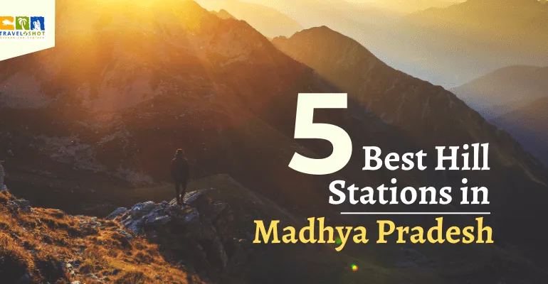 Best Hill Stations in Madhya Pradesh