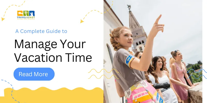 A Complete Guide to Manage Your Vacation Time