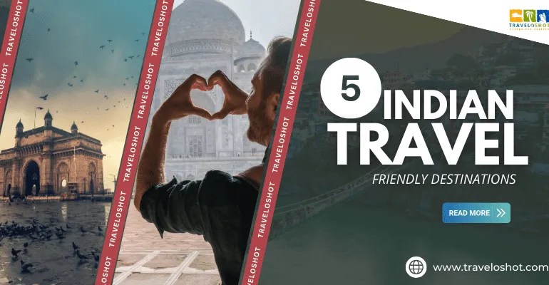 Indian Travel Friendly Destinations