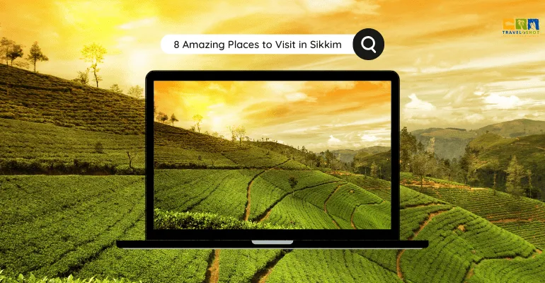 Places to Visit in Sikkim