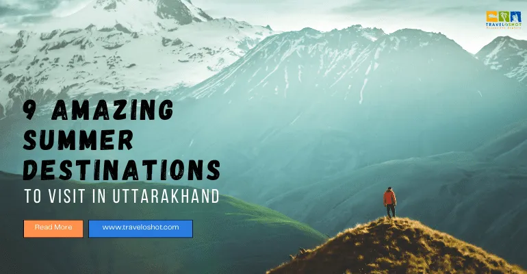 summer destinations to visit in Uttarakhand