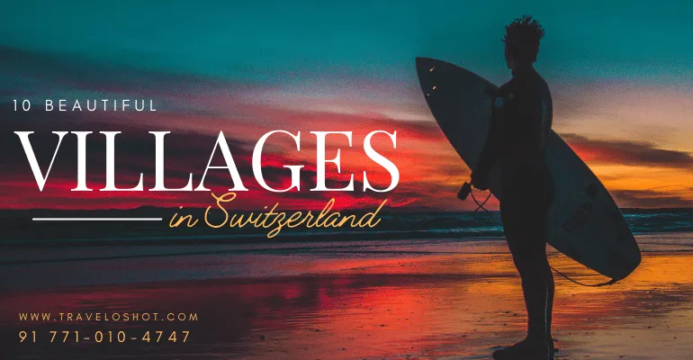 Beautiful Villages in Switzerland