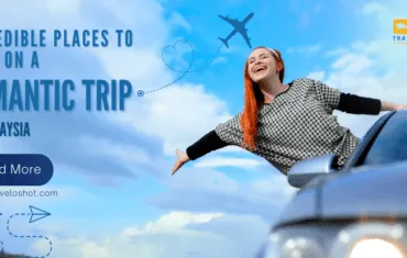 Places To Visit On A Romantic Trip