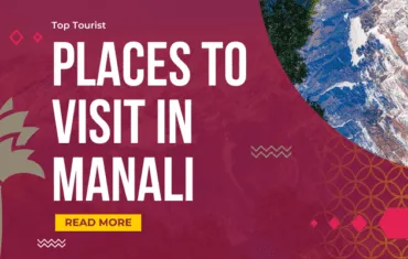 Places to Visit in Manali