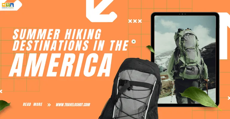 summer hiking destinations in the American