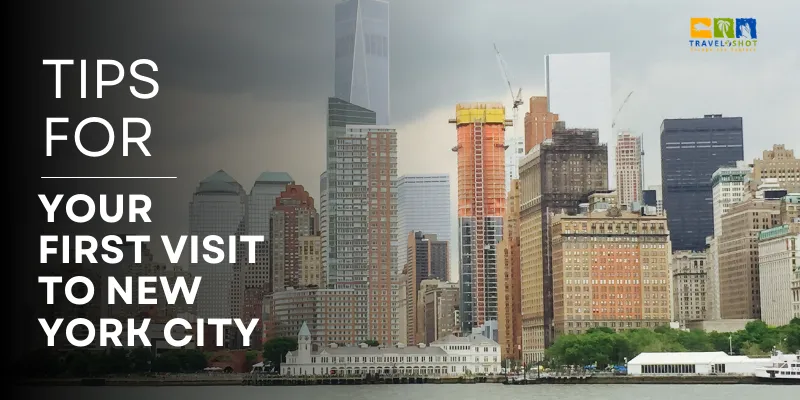Top 8 Best Tips for Your First Visit to New York City