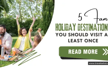 Family Holiday Destinations