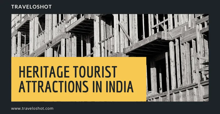 Heritage Tourist Attractions in India