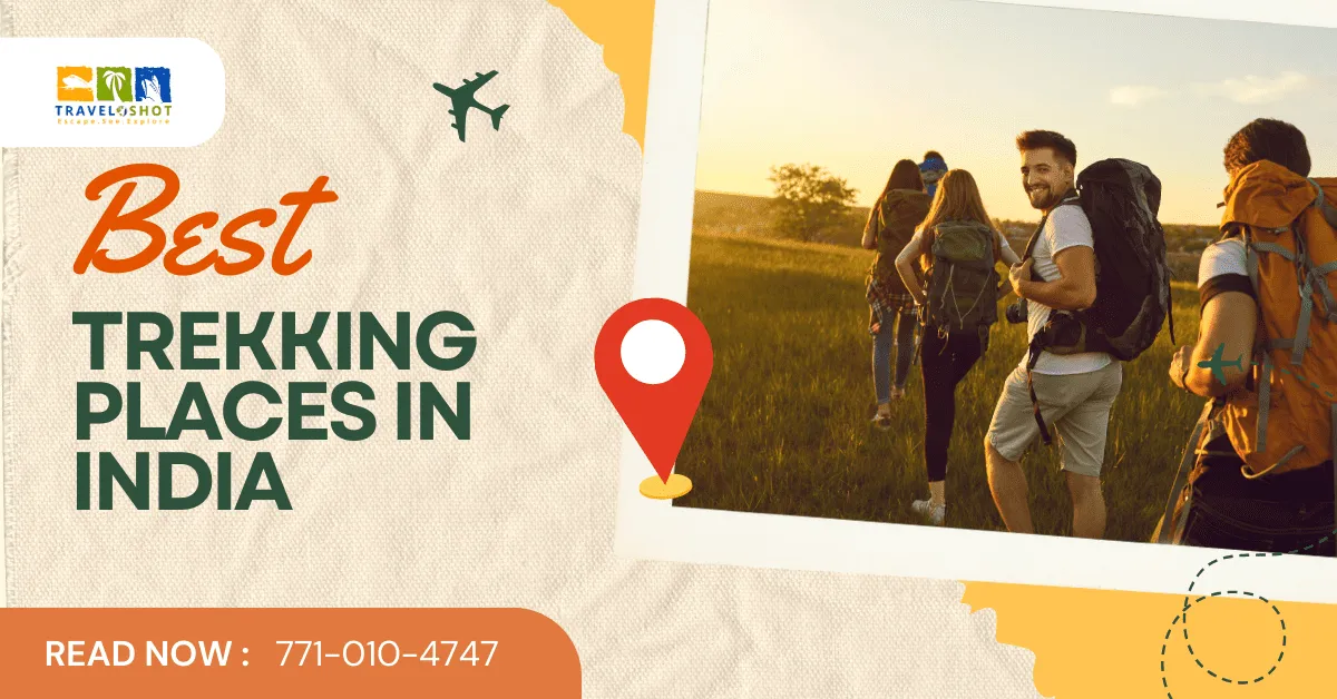 8 Best Trekking Places in India to Explore in 2024