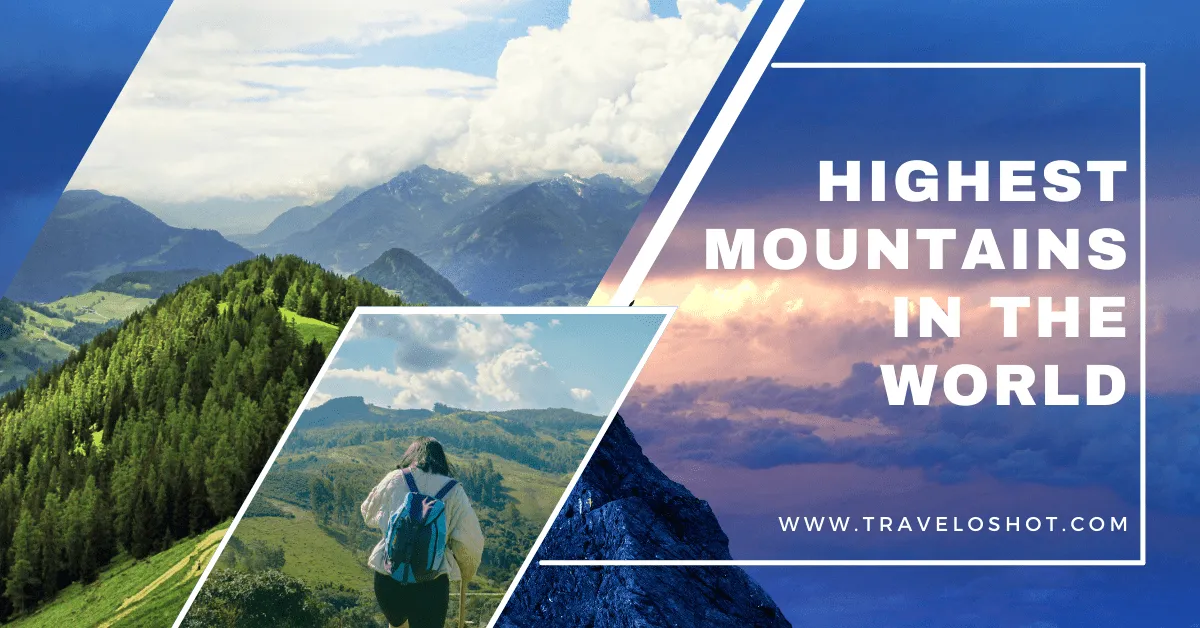 Top 8 Highest Mountains in the World for Adventure Lovers