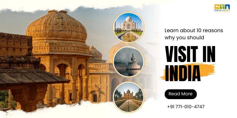 Learn about 10 reasons why you should visit India this year