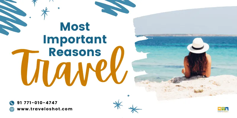 The 5 Important Reasons To Travel Is Necessary