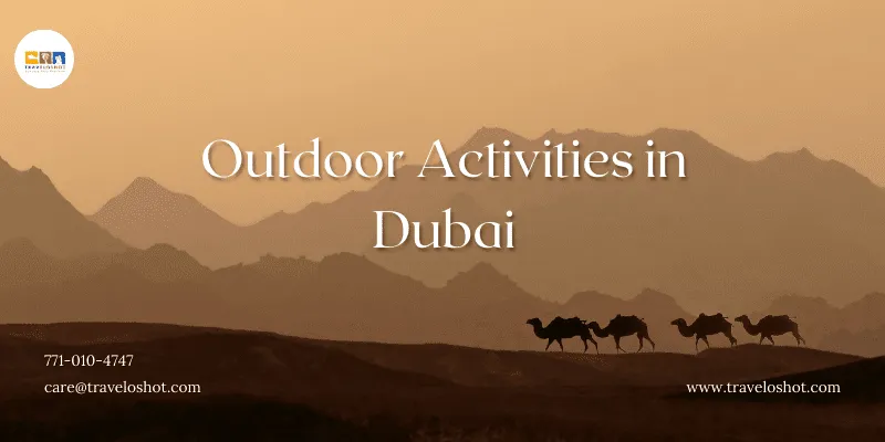 Top 5 Unlike Any Other Outdoor Activities in Dubai