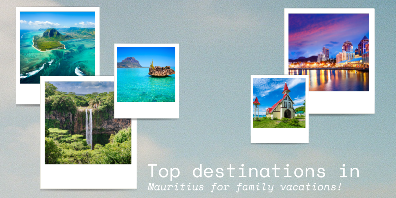 Top Destinations in Mauritius for Family Vacations